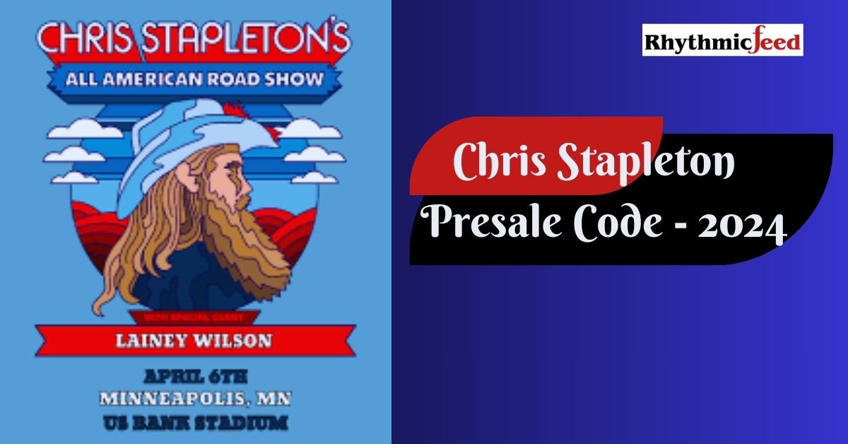 Chris Stapleton Presale Code 2024